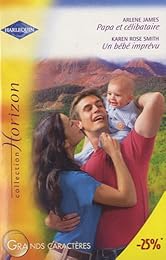 Papa et célibataire ; Un bébé imprévu