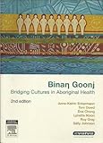 Binan Goonj : Bridging Cultures in Aboriginal Health, , 0729537714