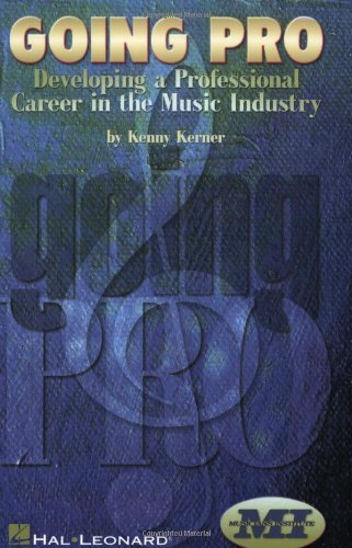 Going Pro: Developing a Professional Career in the Music Industry by Musicians Institute Press