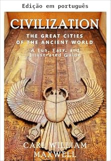 Livro Civilização: As grandes cidades do mundo antigo (Civilização através dos tempos Livro 2)
