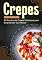 Livro Crepes - Delícias em Folhas Finas: 50 Receitas de Crepes Saborosos para Surpreender seu Paladar (50 Séries Livro 3)