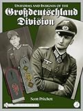 Uniforms and Insignia of the Grossdeutschland Division: Volume 3 by 