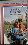 Front cover for the book Flowing to the Sky by Judith Arnold