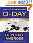 D-Day Illustrated Edition: June 6, 1944: The Climactic Battle of World War II