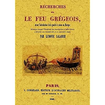 Recherches sur le feu gregoirs, et sur l'introduction de la pudre a canon en Europe Recherches sur le feu gregoirs, et sur l'introduction de la pudre a canon en Europe