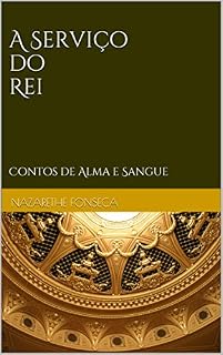 Livro A Serviço do Rei: Contos de Alma e Sangue (Série Alma e Sangue)