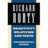 Objectivity, Relativism, and Truth: Philosophical Papers (Richard Rorty: Philosophical Papers Set 4 Paperbacks) (Volume 1)