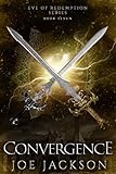Convergence: An Epic Fantasy Adventure (Eve of Redemption) by Joe Jackson