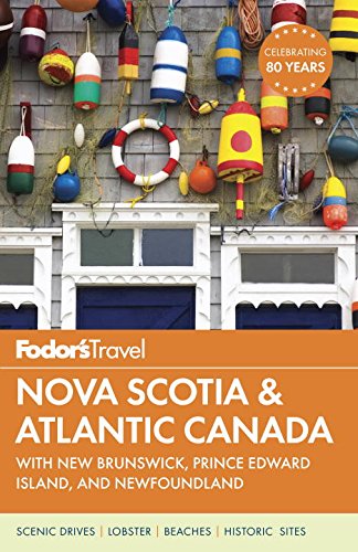 Download Fodor's Nova Scotia & Atlantic Canada: with New Brunswick, Prince Edward Island, and Newfoundland (Travel Guide) Download Fodor's Nova Scotia & Atlantic Canada: with New Brunswick, Prince Edward Island, and Newfoundland (Travel Guide)