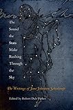 The Sound the Stars Make Rushing Through the Sky: The Writings of Jane Johnston Schoolcraft by Jane Johnston Schoolcraft, Robert Dale Parker