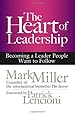 The Heart of Leadership: Becoming a Leader People Want to Follow