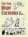You Can Draw Cartoons (Dover Art Instruction) by Lou Darvas