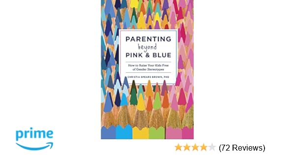 Amazoncom Parenting Beyond Pink Blue How To Raise Your - 