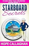 Starboard Secrets: A Cruise Ship Cozy Mystery (Cruise Ship Cozy Mysteries Book 1) by Hope Callaghan