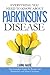 Everything You Need To Know About Parkinson's Disease