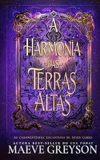 Livro A Harmonia das Terras Altas: Uma romantasia escocesa de viagem no tempo, dragões e profecia (A Série dos Casamenteiros Mágicos dos Sete Cairns (The Magical ... Cairns - Brazilian Portuguese) Livro 5)