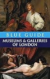 Blue Guide Museums and Galleries of London (Fourth Edition) (Blue Guides) by