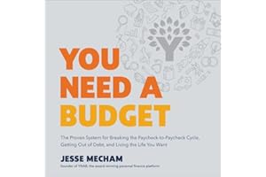 You Need a Budget: The Proven System for Breaking the Paycheck-to-Paycheck Cycle, Getting out of Debt, and Living the Life Yo