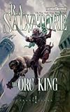 The Orc King (Forgotten Realms: Transitions, Book 1) (Bk. 1)