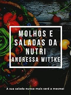 Livro Saladas e Molhos da Nutri Andressa Wittke: A sua salada nunca mais será a mesma!