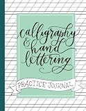 Calligraphy and Hand Lettering Practice Journal: Alphabet, Dot Grid and Lined Guide Practice Sheets