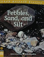 Pebbles, Sand, and Silt (Foss Science Stories) 1583564756 Book Cover