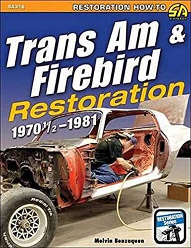 Trans am and Firebird Restoration: 1970-1/2 -1981 (Restoration How-to)