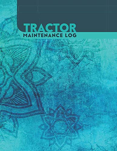 Tractor Maintenance Log: Tractor Maintenance Logbook, Routine Inspection Log, Safety and Repair Task by Graceland Journals