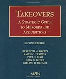 Takeovers : A Strategic Guide to Mergers and Acquisitions, Brown, Meredith M., 0735542058