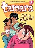 Tamara - tome 8 - Oh, le salaud ! (French Edition) by 