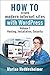How to Create Modern Internet Sites with WordPress: Step-by-Step Instructions for Beginners. Volume by 