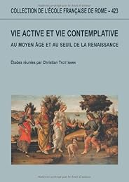 Vie active et vie contemplative au Moyen âge et au seuil de la Renaissance