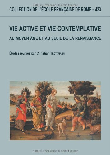 Vie active et vie contemplative au Moyen âge et au seuil de la Renaissance