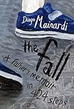 The Fall: A father's memoir in 424 steps