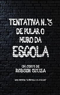 Livro Tentativa nº 3 de pular o muro da escola (A Fórmula da Amizade)