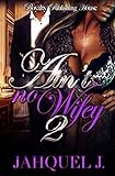 Ain't No Wifey 2