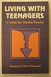 Image de Living with Teenagers: A Guide for Muslim Parents (Islamic society)
