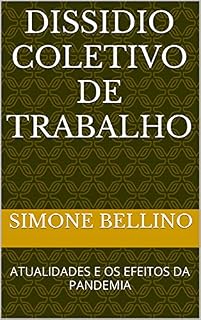 Livro DISSIDIO COLETIVO DE TRABALHO: ATUALIDADES E OS EFEITOS DA PANDEMIA