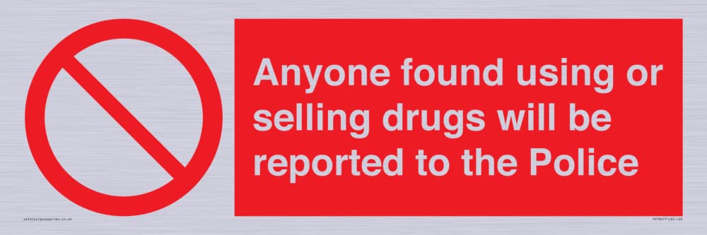 Anyone found using or selling drugs will be reported to the Police Sign - 600x200mm - L62