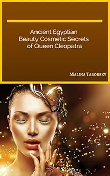 Amazon.com: Ancient Egyptian Beauty Cosmetic Secrets of ...