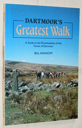 Dartmoor's Greatest Walk: A Guide to the Perambulation of the Forest of Dartmoor
