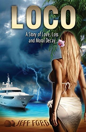 Loco: A Story of Love, Loss, and Moral Decay