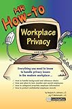 HR How To : Work Place Privacy, Johnson, Marjorie A. and Waltemath, Joy, 0808009850
