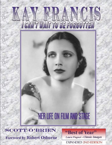 [D0wnl0ad] Kay Francis - I Can't Wait To Be Forgotten - Her Life on Film and Stage<br />RAR