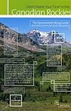 Don't Waste Your Time In The Canadian Rockies: The Opinionated Hiking Guide by Kathy Copeland, Craig Copeland