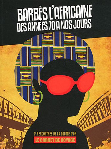 Barbès l'Africaine des annèes 70 à nos jours