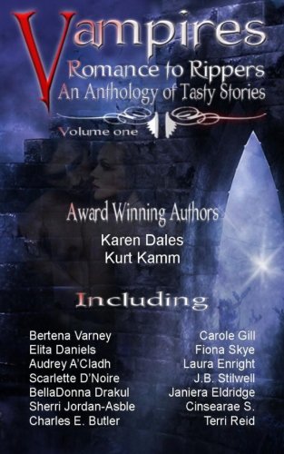 Vampires Romance to Rippers an Anthology of Tasty Stories (Volume 1)