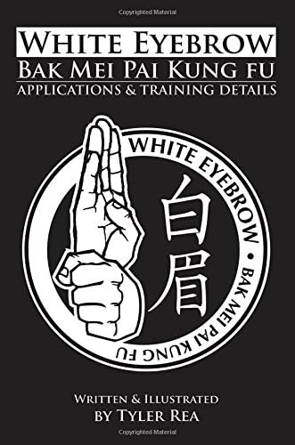 White Eyebrow Bak Mei Pai Kung Fu Applications and Training Details: 1