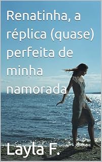 Livro Renatinha, a réplica (quase) perfeita de minha namorada