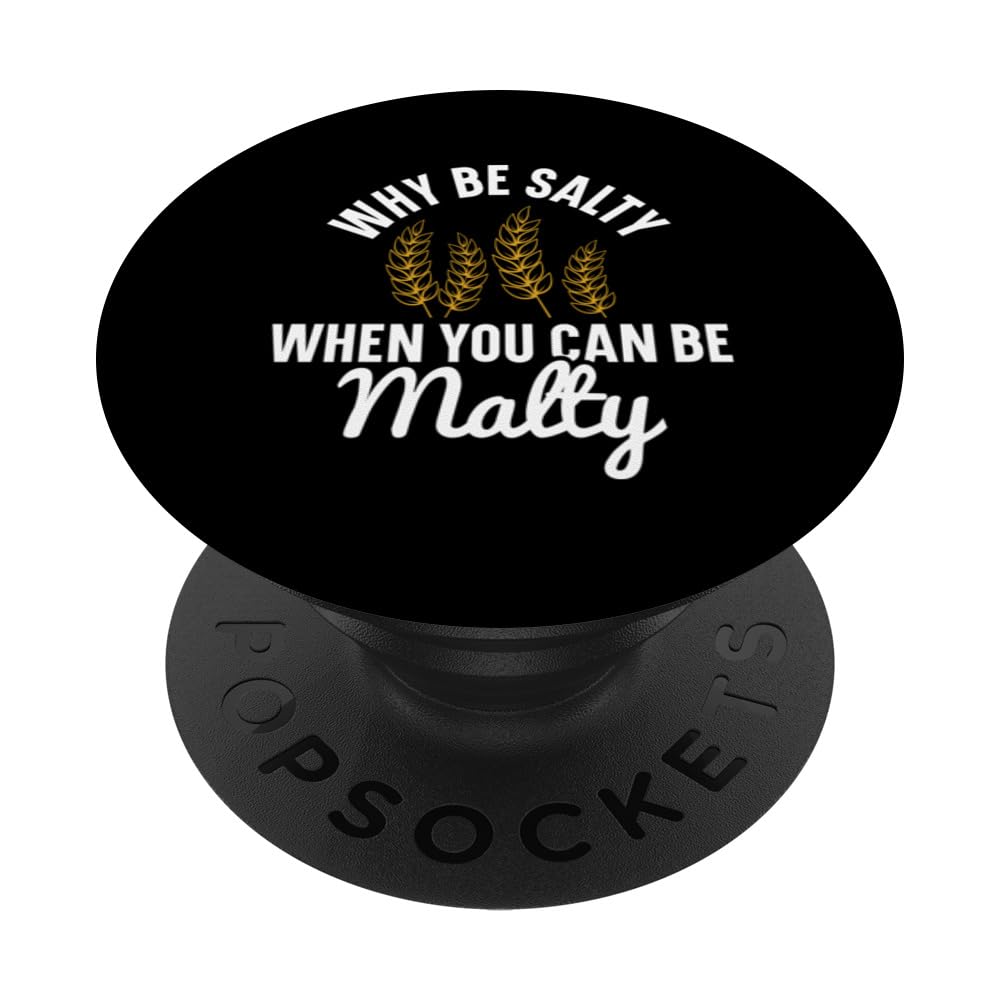 Why Salty When You Can Be Malty Beer Lover PopSockets Swappable PopGrip